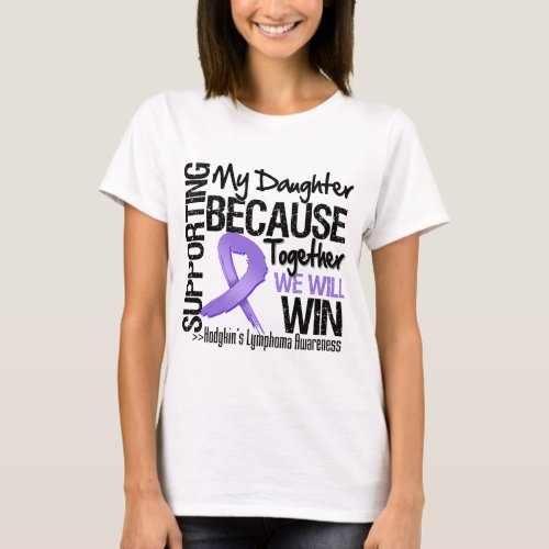 Supporting My Daughter _ Hodgkins Lymphomapng T_Shirt