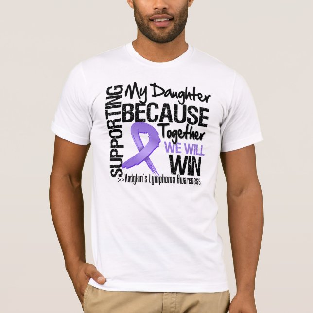 Supporting My Daughter - Hodgkin's Lymphoma.png T-Shirt (Front)