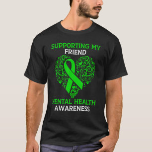 Supporting My Friend Mental Health Awareness Green T-Shirt