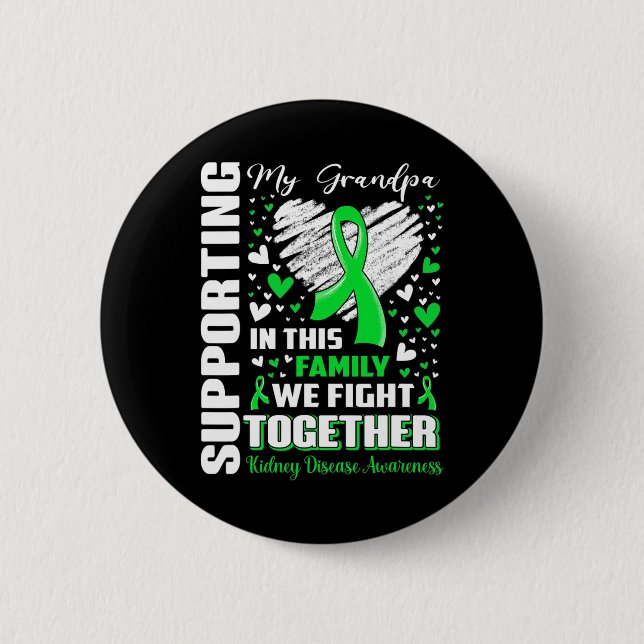 Supporting My Grandpa Kidney Disease Awareness  Button (Front)