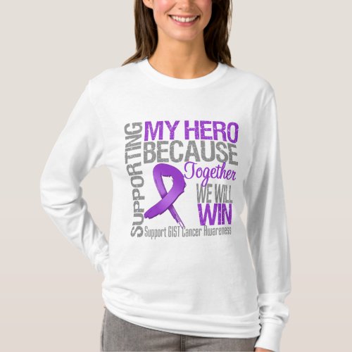 Supporting My Hero _ GIST Cancer Awareness T_Shirt