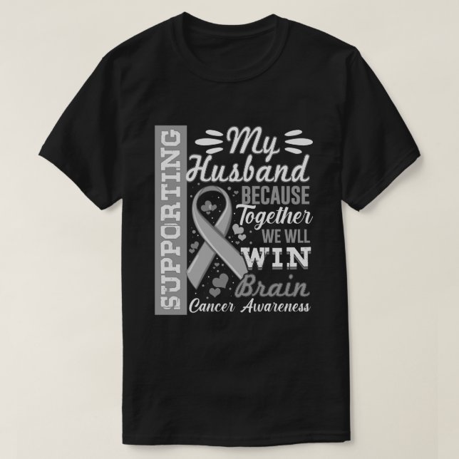 Supporting My Husband - Brain Cancer Awareness  T-Shirt (Design Front)