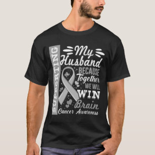 Supporting My Husband - Brain Cancer Awareness  T-Shirt