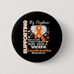 Supporting My Nephew Leukemia Awareness Button