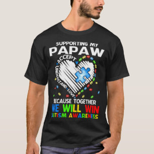 Supporting My Papaw Together We Will Win Autism Aw T-Shirt