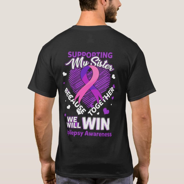 Supporting My Sister Epilepsy Awareness T-Shirt (Back)