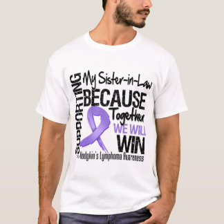 Supporting My Sister-in-Law - Hodgkin's Lymphoma T-Shirt