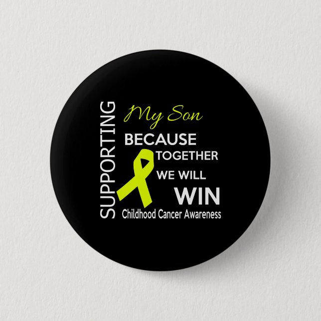 Supporting my son because together we will win  button (Front)