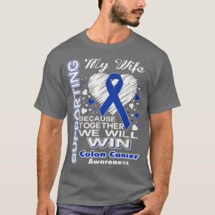 Supporting My Wife Colon Cancer Awareness T-Shirt