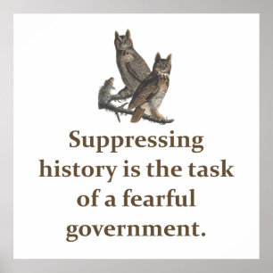Suppressing History Is The Task - Education Quote Poster