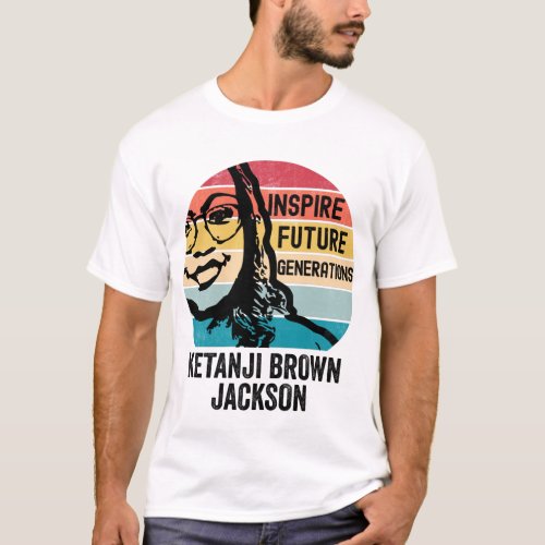 Supreme Court Justice Ketanji Brown Jackson Quote T_Shirt