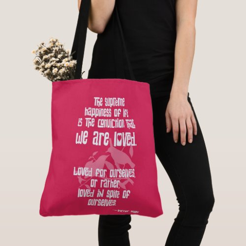 Supreme Happiness is Being Loved Quote Tote Bag