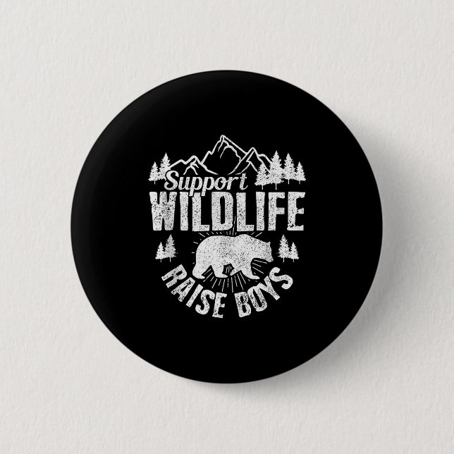 Suprt Wildlife Raise Boys Mom Dad Wild One Funny G Button (Front)