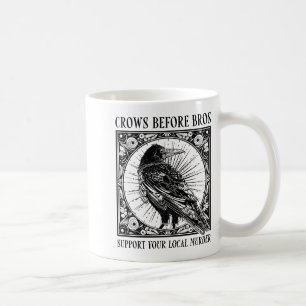 Suprt Your Local Murder Crows Before Bros Funny  Coffee Mug