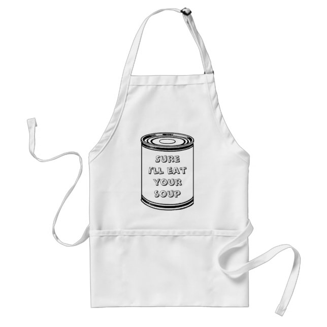 Sure I'll eat your soup-Apron Adult Apron (Front)