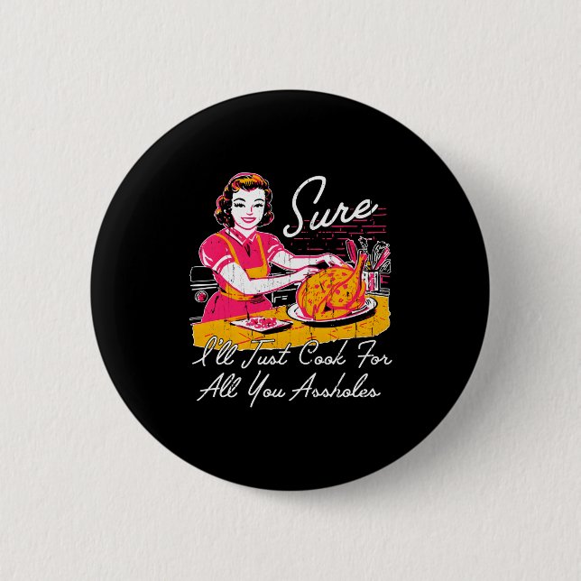 Sure I'll Just Cook For All You Hole Long Sleeve  Button (Front)