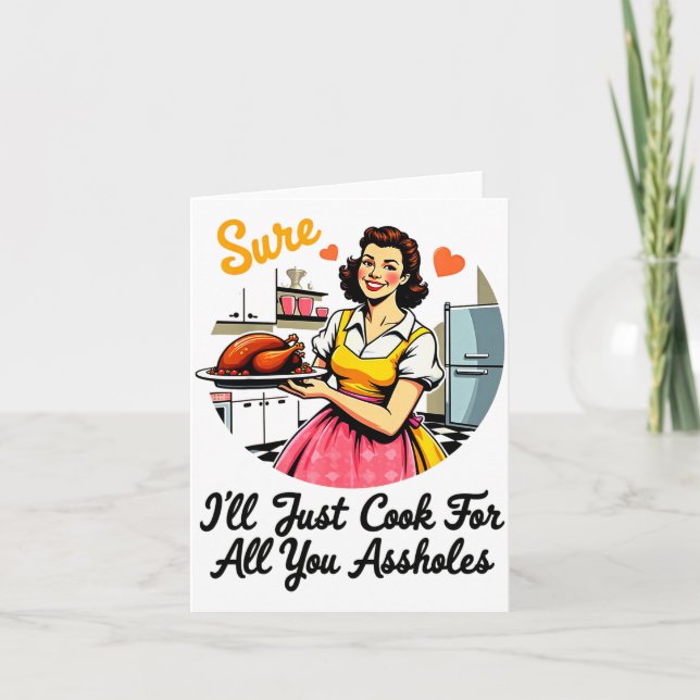 Sure I'll Just Cook For All You Holes Funny Thanks Card (Front)