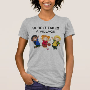 Sure It Takes a Village T-Shirt