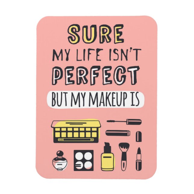 Sure May Makeup Isn't Perfect Magnet (Vertical)