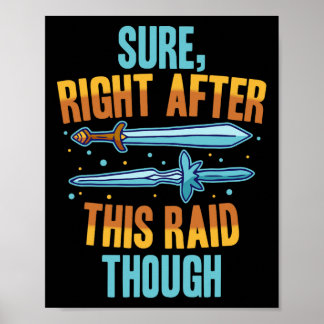 Sure Right After This Raid Rpg Video Games Gamer G Poster