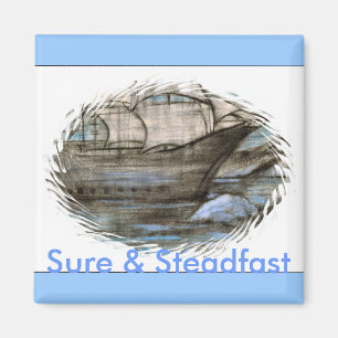 Sure & Steadfast Magnet