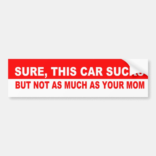 Sure, this car sucks bumper sticker (Front)