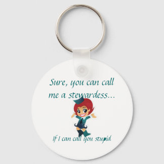 Sure, you can call me a stewardess... keychain
