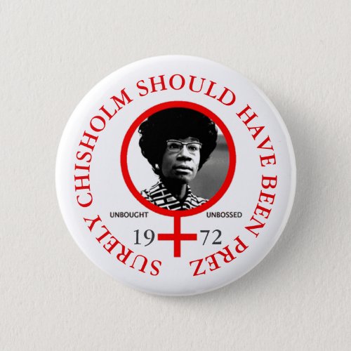 Surely Chisholm should have been President Button