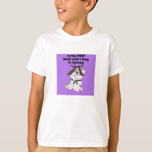 Surely EVERY Basset wasn't Kung Fu Fighting! Shirt