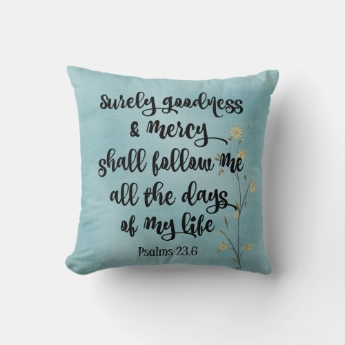 Surely Goodness and Mercy Psalms 23 Bible Verse Throw Pillow