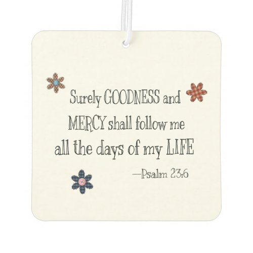 Surely Goodness and Mercy Shall Follow Me Air Freshener