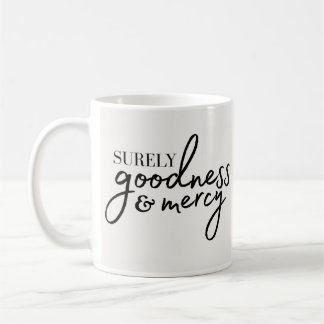 Surely Goodness & Mercy Coffee Mug