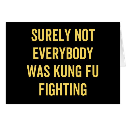 Surely Not Everybody Was Kung Fu Fighting Cards (Front Horizontal)