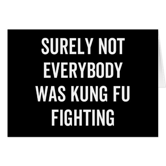 Surely Not Everybody Was Kung Fu Fighting Cards (Front Horizontal)