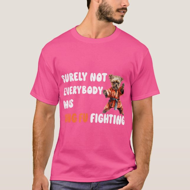 Surely Not Everybody Was Kung Fu Fighting Cool Men T-Shirt (Front)