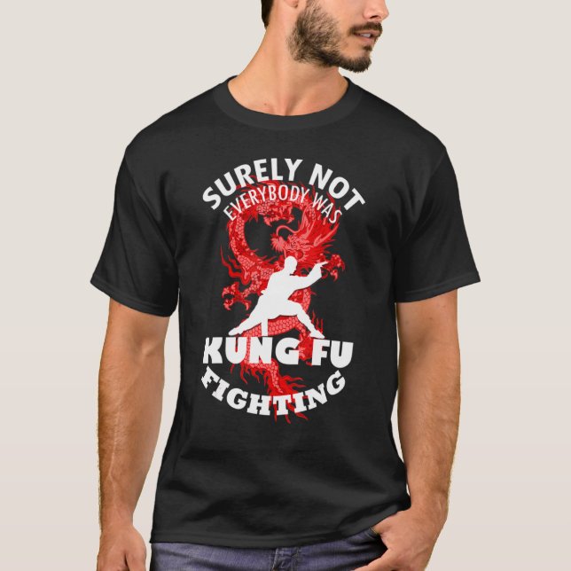 Surely Not Everybody Was Kung Fu Fighting Essentia T-Shirt (Front)