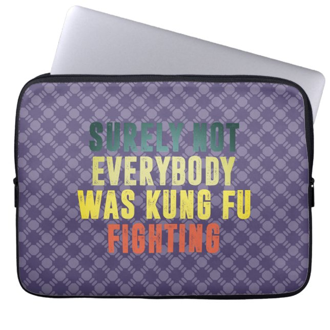 Surely Not Everybody Was Kung Fu Fighting Humor Laptop Sleeve (Front)