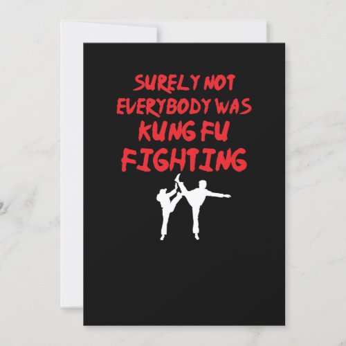 Surely Not Everybody Was Kung Fu Fighting Invitation