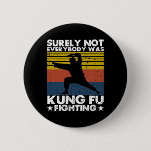 Surely Not Everybody Was Kung Fu Fighting Karate L Button