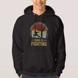 Surely Not Everybody Was Kung Fu Fighting Karate R Hoodie