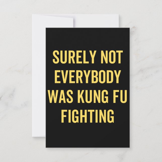 Surely Not Everybody Was Kung Fu Fighting Note Card (Front)