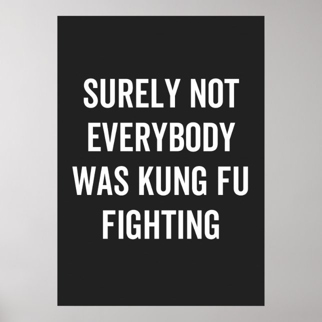 Surely Not Everybody Was Kung Fu Fighting Poster (Front)
