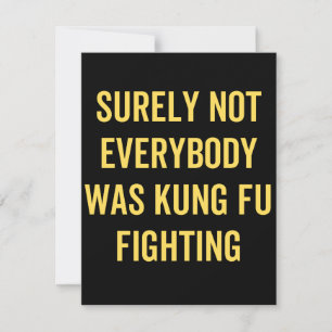 Surely Not Everybody Was Kung Fu Fighting Save The Date
