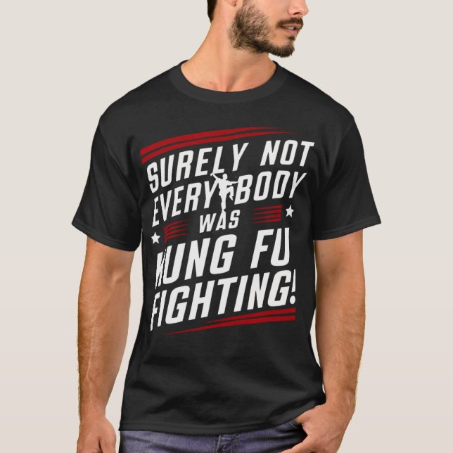 Surely Not Everybody Was Kung Fu T-Shirt (Front)