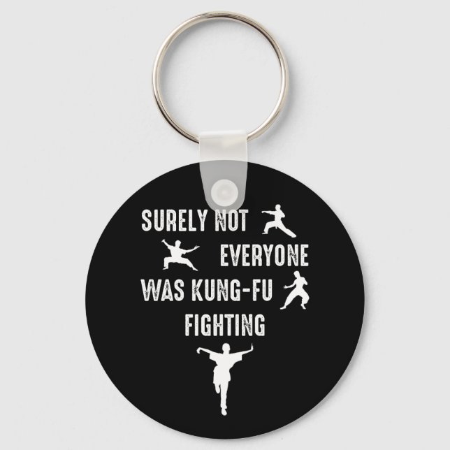Surely Not Everyone Was Kung-Fu Fighting Keychain (Front)