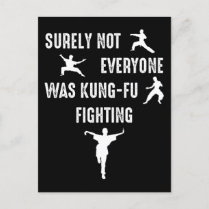Surely Not Everyone Was Kung-Fu Fighting Postcard