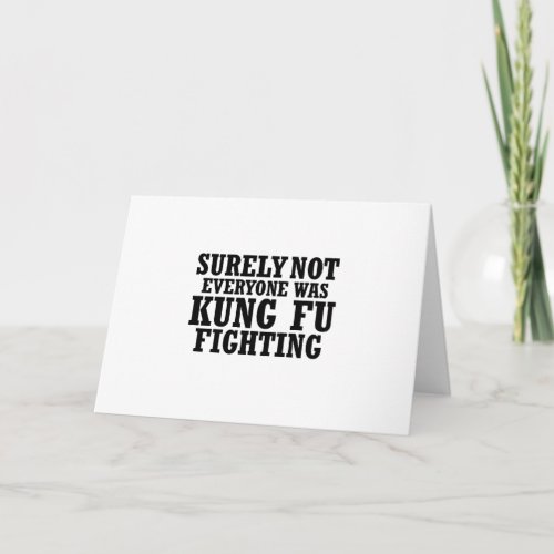 Surely Not Everyone Was Kung Fu Funny Fighting Holiday Card