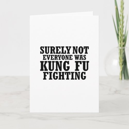 Surely Not Everyone Was Kung Fu Funny Fighting Holiday Card