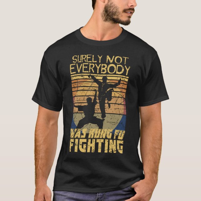 Surely Not Everyone Was Kungfu Fighting Funny T-Shirt (Front)