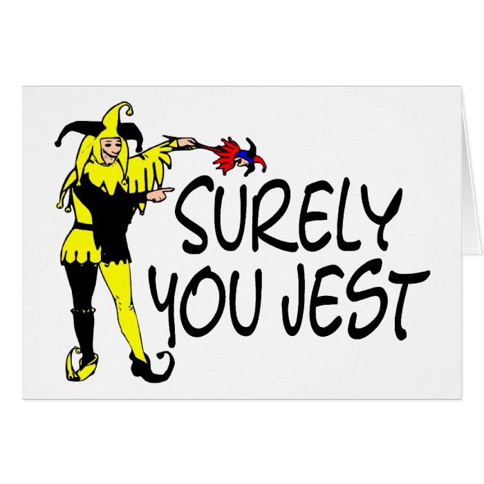 Surely You Jest Greeting Card